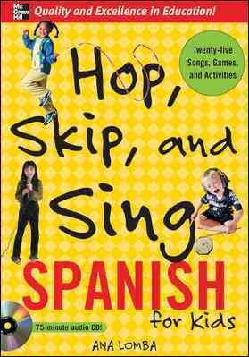 Seller image for Hop, Skip, and Sing Spanish : For Kids for sale by GreatBookPrices