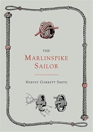Imagen del vendedor de The Marlinspike Sailor [Second Edition, Enlarged] a la venta por GreatBookPrices