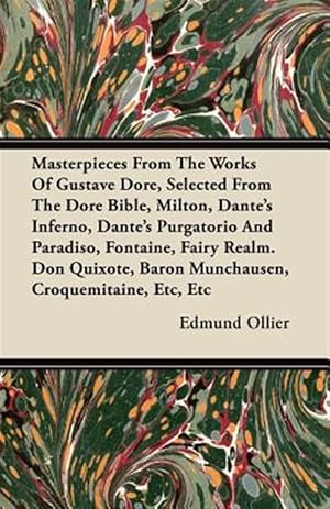 Seller image for Masterpieces From The Works Of Gustave Dore, Selected From The Dore Bible, Milton, Dante's Inferno, Dante's Purgatorio And Paradiso, Fontaine, Fairy R for sale by GreatBookPrices