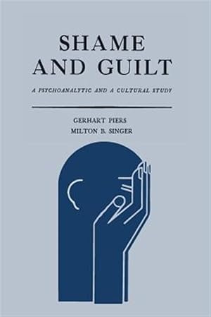 Seller image for Shame and Guilt: A Psychoanalytic and a Cultural Study for sale by GreatBookPrices