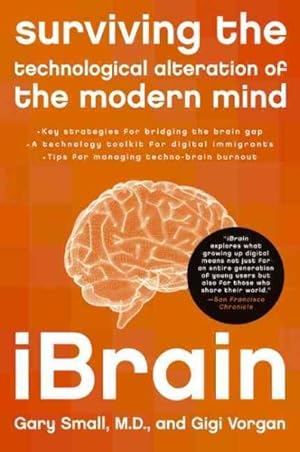 Imagen del vendedor de iBrain : Surviving the Technological Alteration of the Modern Mind a la venta por GreatBookPrices