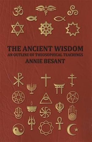 Imagen del vendedor de Ancient Wisdom And Outline Of Theosophical Teachings a la venta por GreatBookPrices