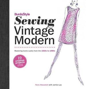 Imagen del vendedor de BurdaStyle Sewing Vintage Modern : Mastering Iconic Looks from the 1920s to 1980s a la venta por GreatBookPrices