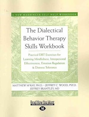 Seller image for Dialectical Behavior Therapy Skills Workbook : Practical DBT Exercises for Learning Mindfulness, Interpersonal Effectiveness, Emotion Regulation & Distress Tolerance for sale by GreatBookPrices