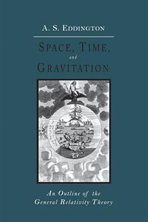 Seller image for Space, Time and Gravitation: An Outline of the General Relativity Theory for sale by GreatBookPrices
