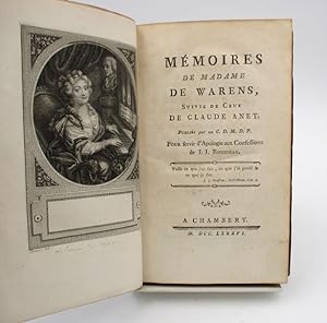 Mémoires de madame de Warens; suivis de ceux de Claude Anet. Publiés par un C. D. M. D. P. pour s...