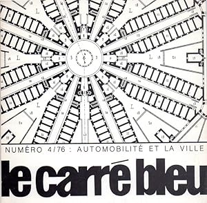 Le Carré Bleu. Feuille internationale darchitecture. 1976. No. 4. Automobilité et la ville.