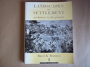 Seller image for Landscapes of Settlement: Prehistory to the Present for sale by Carmarthenshire Rare Books