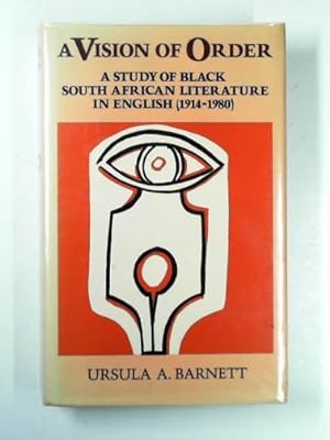 Seller image for A vision of order: a study of Black South African literature in English (1914-1980) for sale by Cotswold Internet Books