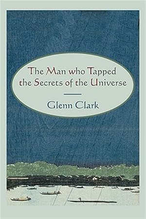 Image du vendeur pour The Man who Tapped the Secrets of the Universe mis en vente par GreatBookPrices