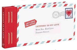 Seller image for Letters to My Love : Write Now. Read Later. Treasure Forever. for sale by GreatBookPrices