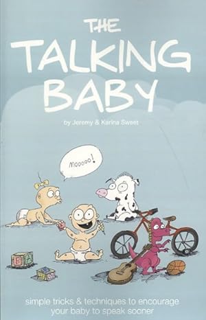 Seller image for Talking Baby : Simple Tricks & Techniques to Encourage Your Baby to Speak Sooner for sale by GreatBookPrices