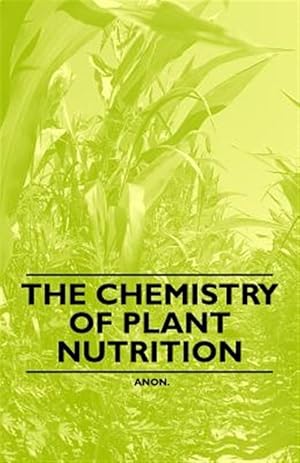 Bild des Verkufers fr The Chemistry of Plant Nutrition zum Verkauf von GreatBookPrices