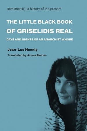 Bild des Verkufers fr Little Black Book of Griselidis Real : Days and Nights of an Anarchist Whore zum Verkauf von GreatBookPrices