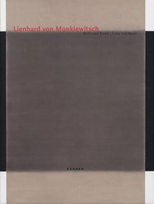 Seller image for Lienhard Von Monkiewitsch : Farbe und Raum / Color and Space -Language: German for sale by GreatBookPrices
