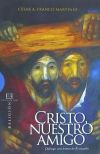 Seller image for CRISTO NUESTRO AMIGO. DIALOGO CON TRAMA DE EVANGELIO for sale by AG Library