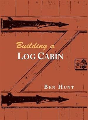Seller image for Building a Log Cabin for sale by GreatBookPrices