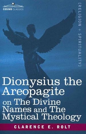 Seller image for Dionysius the Areopagite on the Divine Names and the Mystical Theology for sale by GreatBookPrices