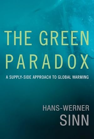 Immagine del venditore per Green Paradox : A Supply-Side Approach to Global Warming venduto da GreatBookPrices