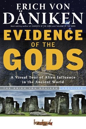 Immagine del venditore per Evidence of the Gods : A Visual Tour of Alien Influence in the Ancient World venduto da GreatBookPrices