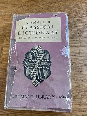 A Smaller Classical Dictionary : (Everyman's Library No. 495)