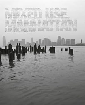 Image du vendeur pour Mixed Use, Manhattan : Photography and Related Practices, 1970s to the Present mis en vente par GreatBookPrices