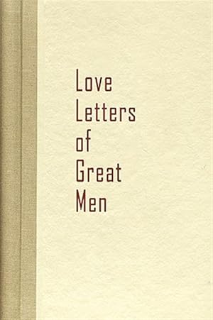 Imagen del vendedor de Love Letters Of Great Men a la venta por GreatBookPrices