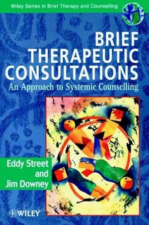 Seller image for Brief Therapeutic Consultations : An Approach to Systemic Counselling for sale by GreatBookPrices