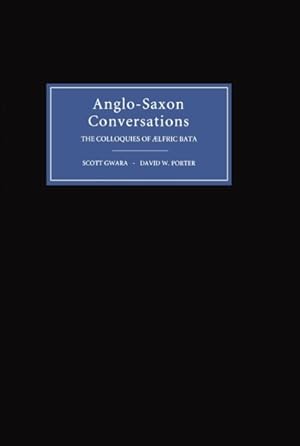 Immagine del venditore per Anglo-Saxon Conversations : The Colloquies of Aelfric Bata venduto da GreatBookPrices