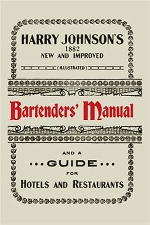 Immagine del venditore per Harry Johnson's New and Improved Illustrated Bartenders' Manual: Or, How to Mix Drinks of the Present Style [1934] venduto da GreatBookPrices