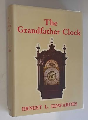 The Grandfather Clock: An Historical and Descriptive Treatise