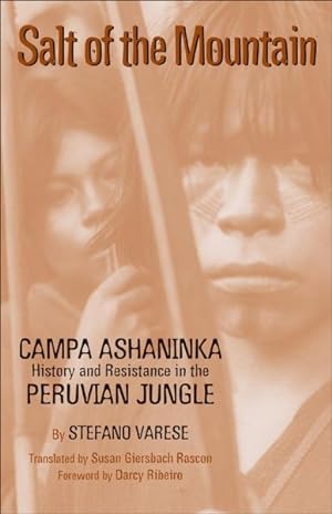 Immagine del venditore per Salt of the Mountain : Campa Ashaninka History and Resistance in the Peruvian Jungle venduto da GreatBookPrices