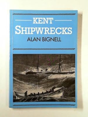 Seller image for Kent shipwrecks for sale by Cotswold Internet Books
