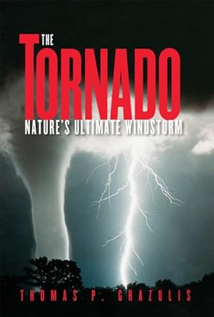 Seller image for Tornado : Nature's Ultimate Windstorm for sale by GreatBookPrices