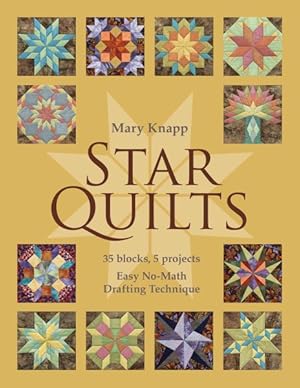 Immagine del venditore per Star Quilts : 35 Blocks, 5 Projects: Easy No-Math Drafting Technique venduto da GreatBookPrices