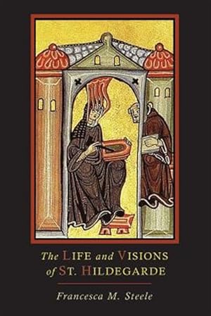 Imagen del vendedor de The Life and Visions of St. Hildegarde a la venta por GreatBookPrices