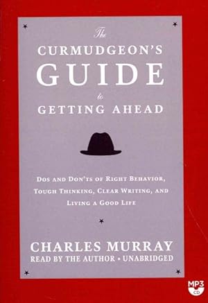 Seller image for Curmudgeon's Guide to Getting Ahead : Dos and Don'ts of Right Behavior, Tough Thinking, Clear Writing, and Living a Good Life: Library Edition for sale by GreatBookPrices