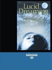 Seller image for Lucid Dreaming : A Concise Guide to Awakening in Your Dreams and in Your Life: Easyread Large Edition for sale by GreatBookPrices