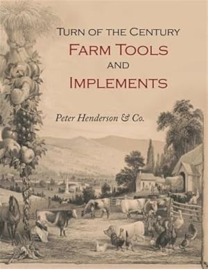 Imagen del vendedor de Turn-of-the-Century Farm Tools and Implements a la venta por GreatBookPrices