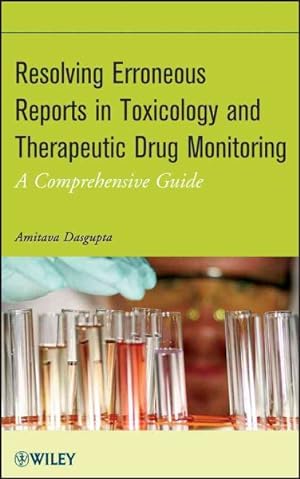 Seller image for Resolving Erroneous Reports in Toxicology and Therapeutic Drug Monitoring : A Comprehensive Guide for sale by GreatBookPrices