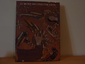 Bild des Verkufers fr Le muse des tissus de Lyon. zum Verkauf von Librairie Le Jardin des Muses
