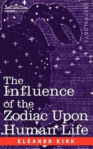 Imagen del vendedor de Influence of the Zodiac upon Human Life a la venta por GreatBookPrices