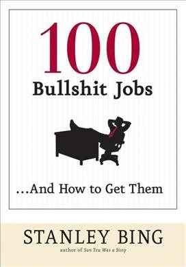 Seller image for 100 Bullshit Jobs.and How to Get Them for sale by GreatBookPrices