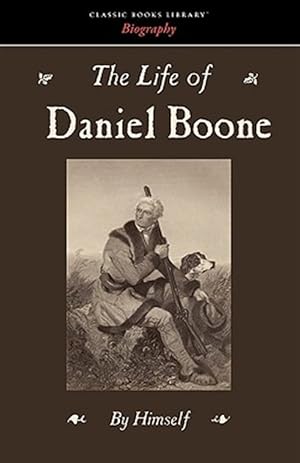 Image du vendeur pour Life Of Daniel Boone mis en vente par GreatBookPrices