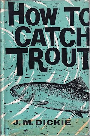 Imagen del vendedor de THE THREE ANGLERS: HOW TO CATCH TROUT. Revised by John M. Dickie. a la venta por Coch-y-Bonddu Books Ltd