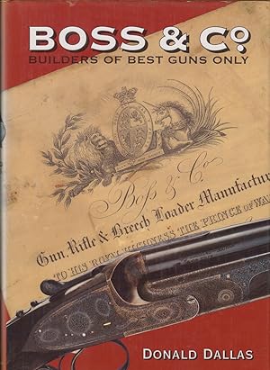 Bild des Verkufers fr BOSS & CO: BUILDERS OF BEST GUNS ONLY. By Donald Dallas. First edition. zum Verkauf von Coch-y-Bonddu Books Ltd