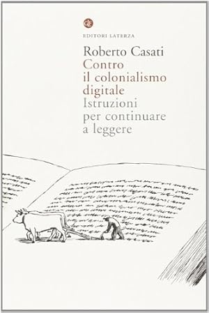 Contro il colonialismo digitale. Istruzioni per continuare a leggere