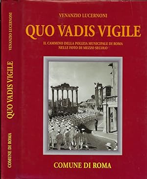 Seller image for Quo vadis vigile Il cammino della polizia municipale di Roma nelle foto di mezzo secolo for sale by Biblioteca di Babele