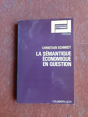 La sémantique économique en question - Recherche sur les fondements de l'économie politique