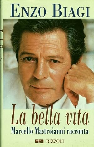 Seller image for La bella vita. Marcello Mastroianni racconta for sale by librisaggi